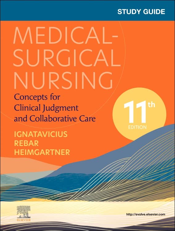 Study Guide for Medical-Surgical Nursing: Concepts for Clinical Judgment and Collaborative Care, 11e