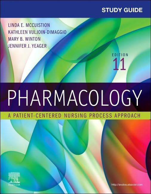 Study Guide for Pharmacology: A Patient-Centered Nursing Process Approach, 11e