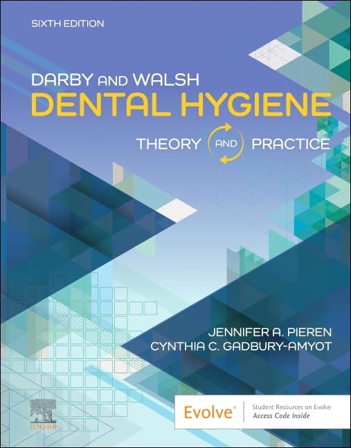 Darby and Walsh Dental Hygiene: Theory and Practice, 6e