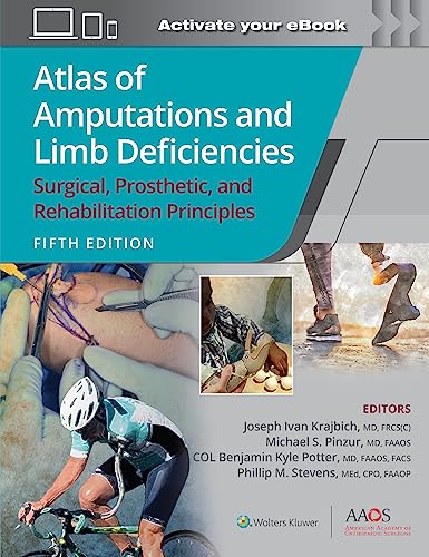 Atlas of Amputations and Limb Deficiencies 5th Edition: Surgical, Prosthetic, and Rehabilitation Principles (AAOS - American Academy of Orthopaedic Surgeons)