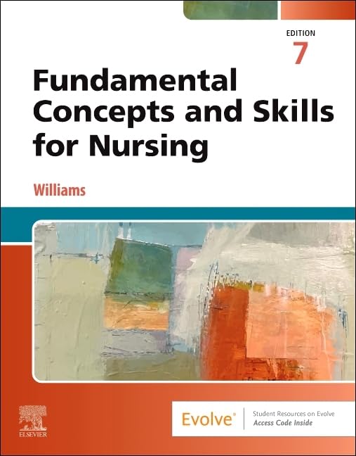 Fundamental Concepts and Skills for Nursing, 7e