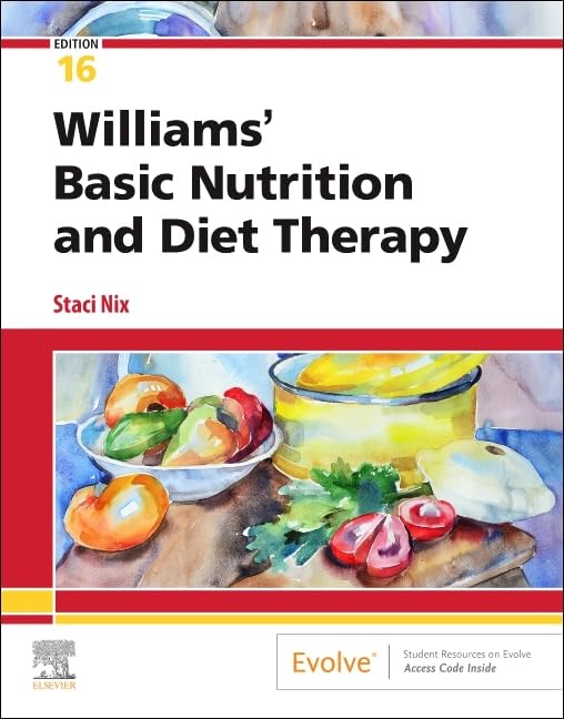 Williams' Basic Nutrition & Diet Therapy, 16e