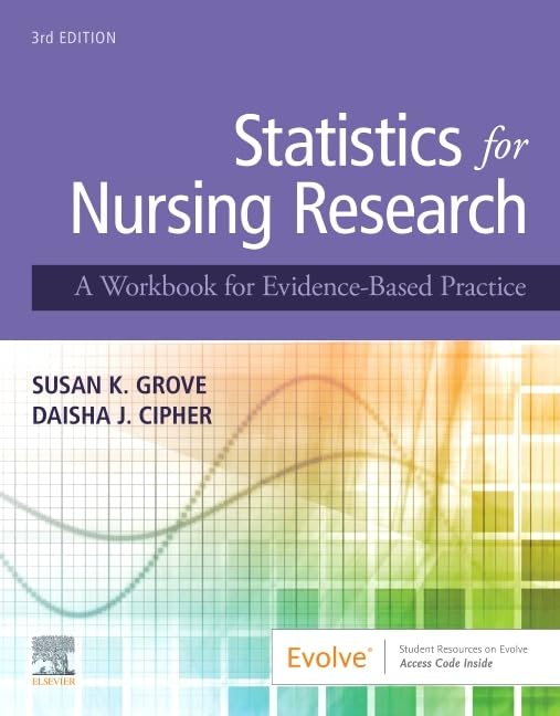 Statistics for Nursing Research: A Workbook for Evidence-Based Practice, 3e
