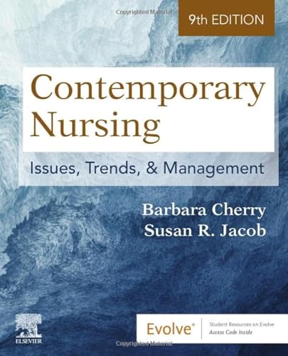 Contemporary Nursing: Issues, Trends, & Management, 9e