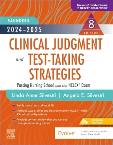 Saunders 2024-2025 Clinical Judgment and Test-Taking Strategies: Passing Nursing School and the NCLEX Exam, 8e