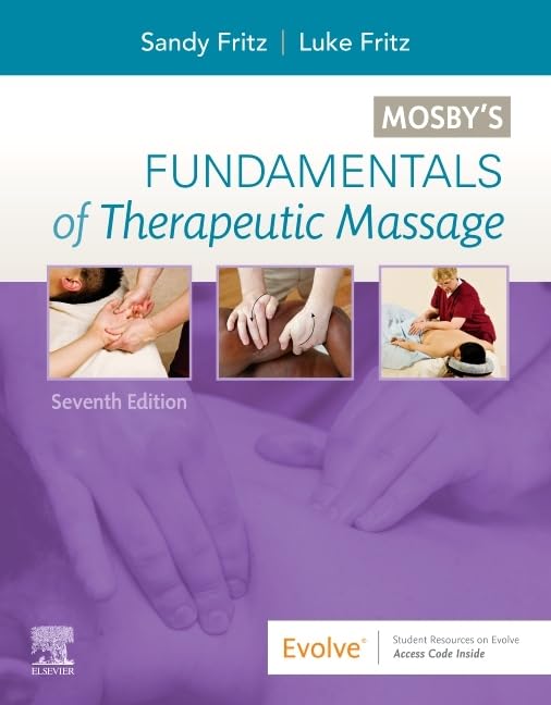 Mosby's Fundamentals of Therapeutic Massage, 7e
