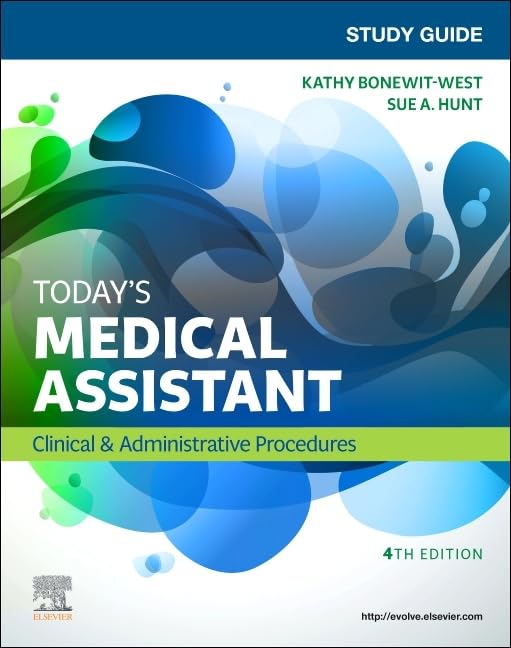 Study Guide for Today's Medical Assistant: Clinical & Administrative Procedures, 4e