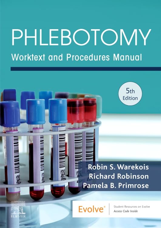 Phlebotomy: Worktext and Procedures Manual, 5e