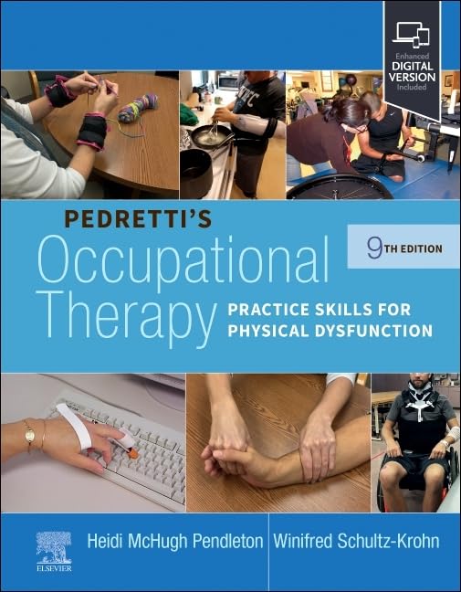 Pedretti's Occupational Therapy: Practice Skills for Physical Dysfunction, 9e