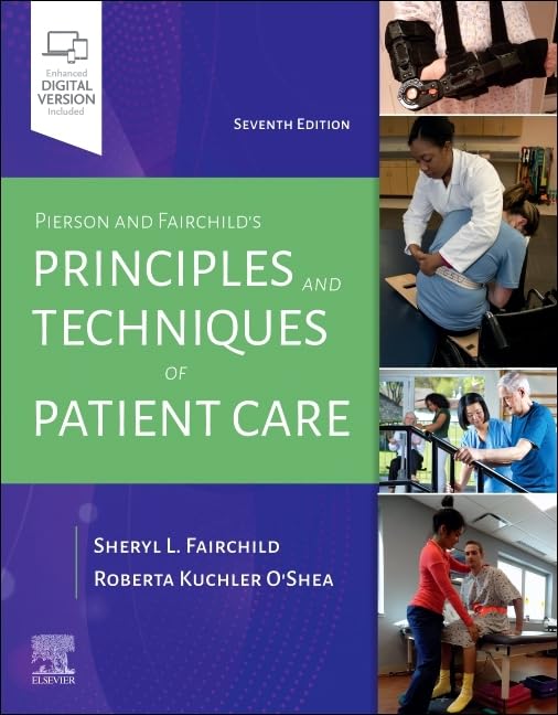 Pierson and Fairchild's Principles & Techniques of Patient Care, 7e