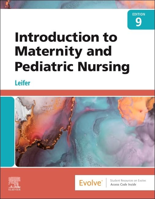 Introduction to Maternity and Pediatric Nursing, 9e