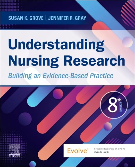 Understanding Nursing Research: Building an Evidence-Based Practice, 8e