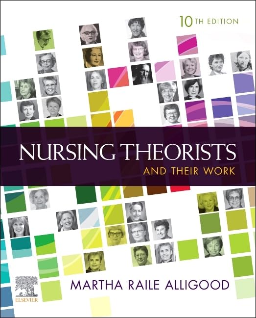 Nursing Theorists and Their Work, 10e