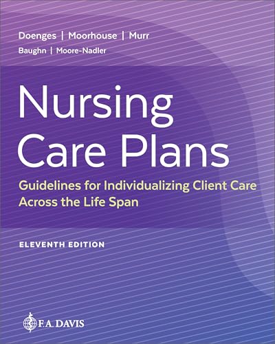 Nursing Care Plans: Guidelines for Individualizing Client Care Across the Life Span, 11e
