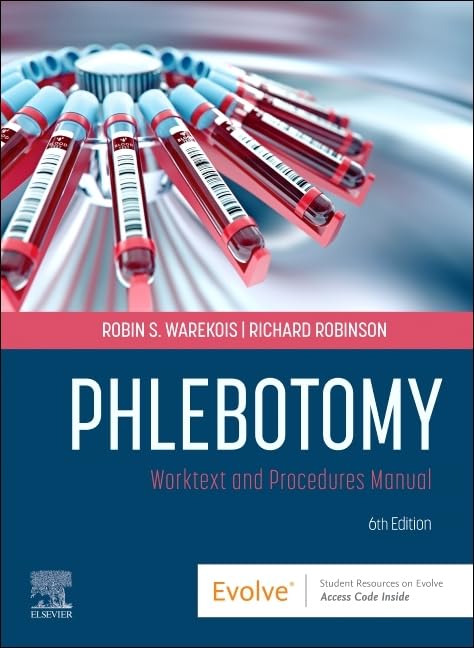 Phlebotomy: Worktext and Procedures Manual, 6e