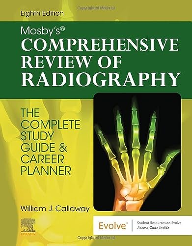 Mosby's Comprehensive Review of Radiography: The Complete Study Guide and Career Planner, 8e