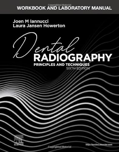 Workbook and Laboratory Manual for Dental Radiography, 6e