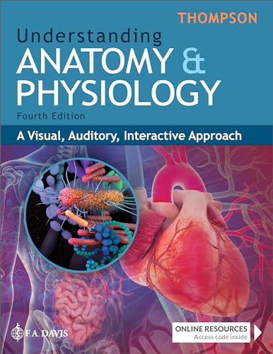 Understanding Anatomy & Physiology: A Visual, Auditory, Interactive Approach, 4e