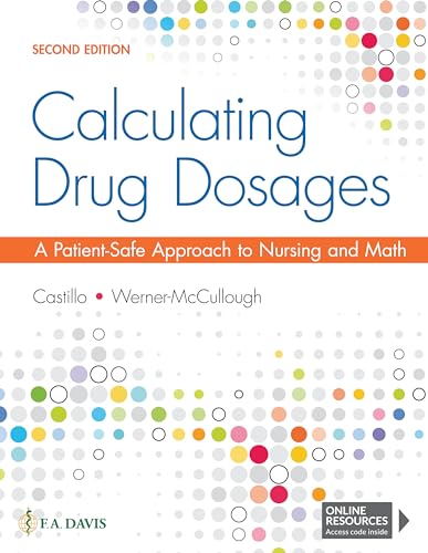 Calculating Drug Dosages: A Patient-Safe Approach to Nursing and Math, 2e