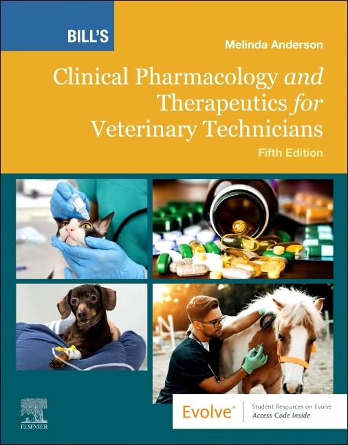 Bill's Clinical Pharmacology and Therapeutics for Veterinary Technicians, 5e