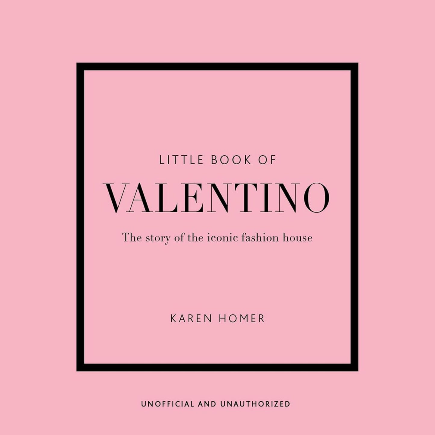Little Book of Valentino: The Story of the Iconic Fashion House