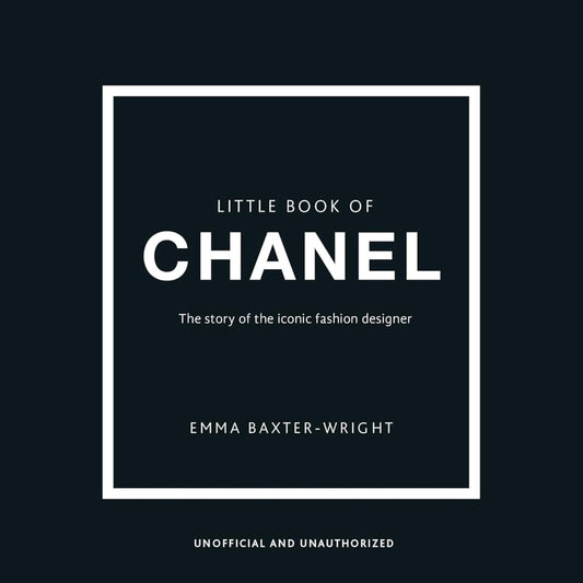Little Book of Chanel: The Story of the Iconic Fashion Designer