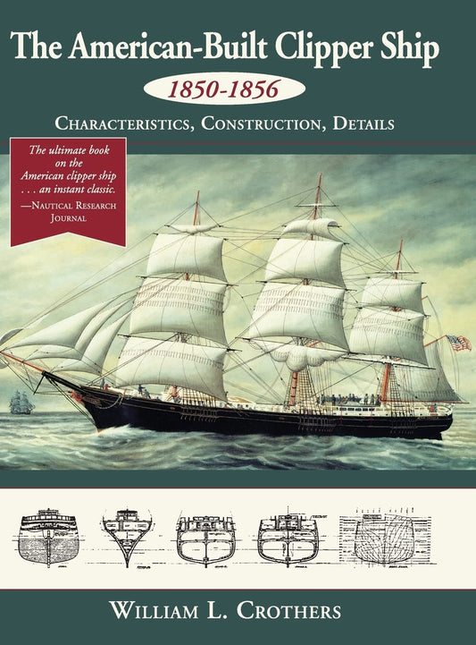 American-Built Clipper Ship, 1850-1856: Characteristics, Construction, and Details