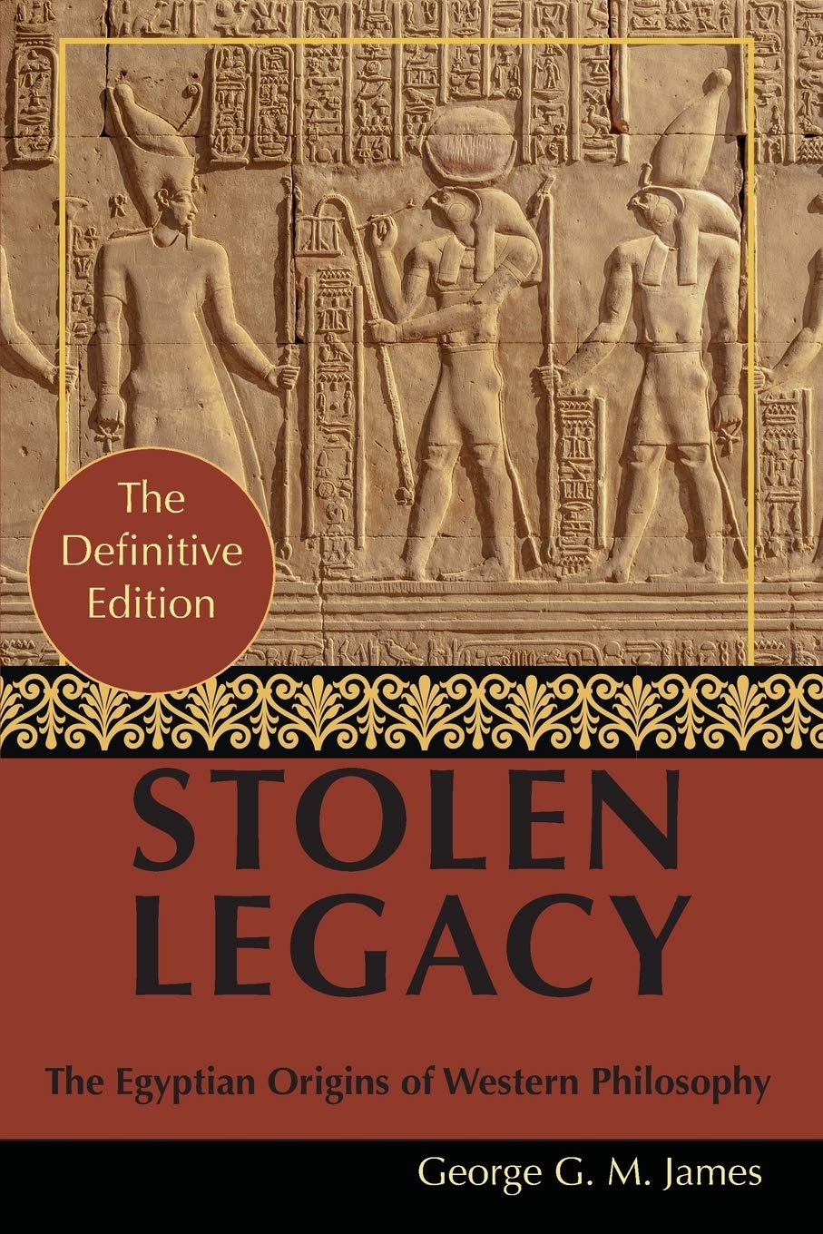Stolen Legacy: Greek Philosophy is Stolen Egyptian Philosophy