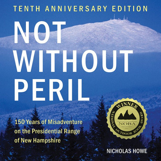 Not Without Peril : 150 Years of Misadventure on the Presidential Range of New Hampshire (Audiobook)