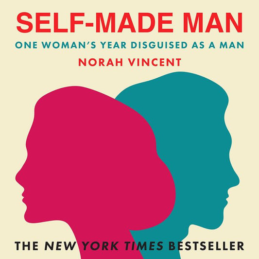 Self-Made Man : One Woman's Year Disguised as a Man (Audiobook)