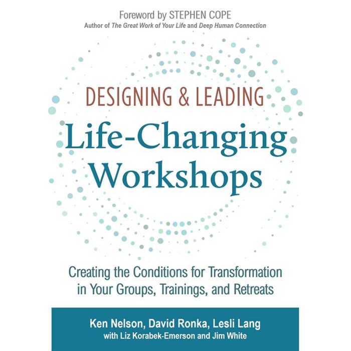 Designing & Leading Life-Changing Workshops: "Creating the Conditions for Transformation in Your Groups, Trainings, and Retreats" (Audiobook)