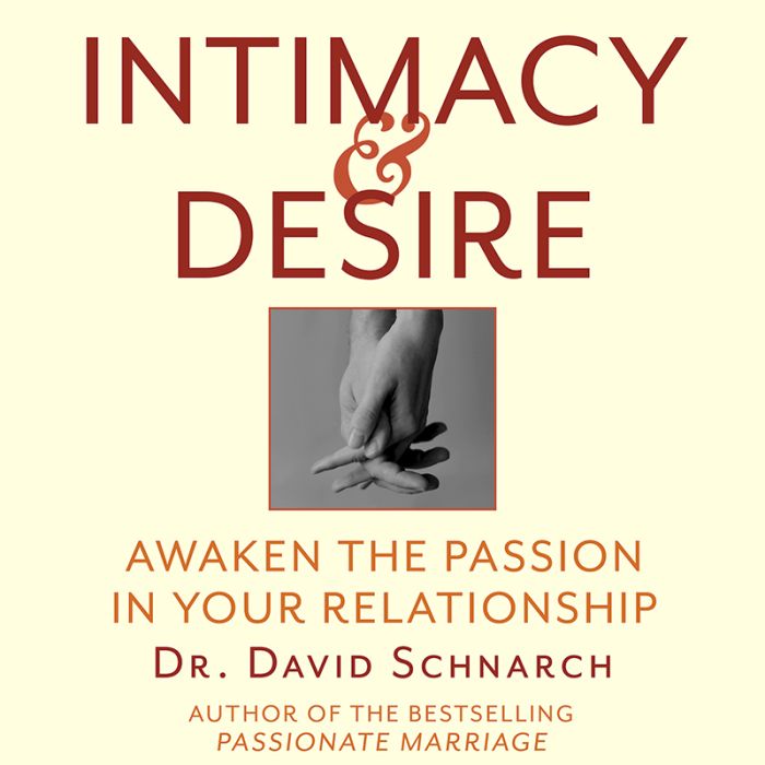 Intimacy & Desire: Awaken the Passion in Your Relationship