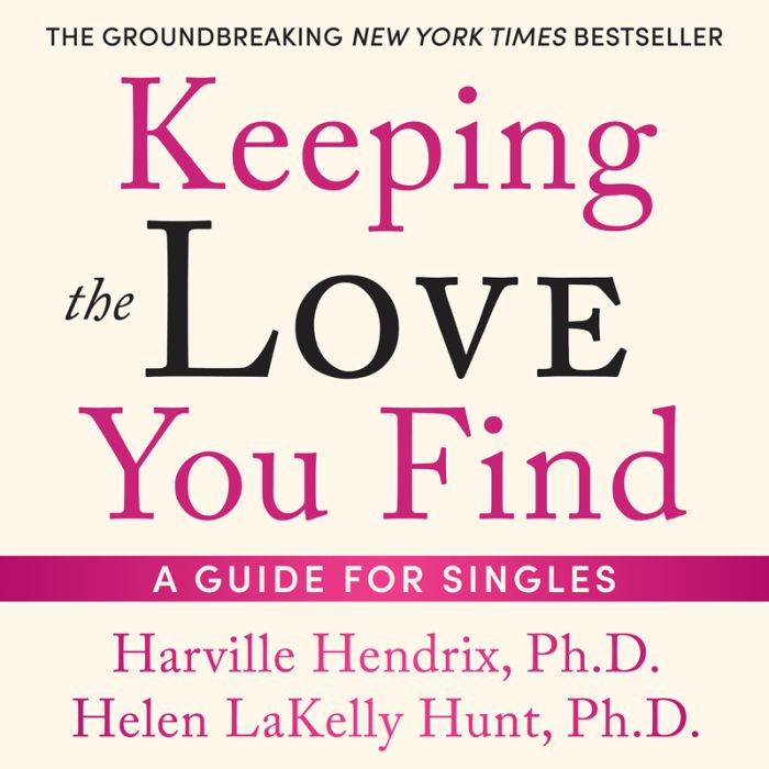 Keeping the Love You Find: A Personal Guide
