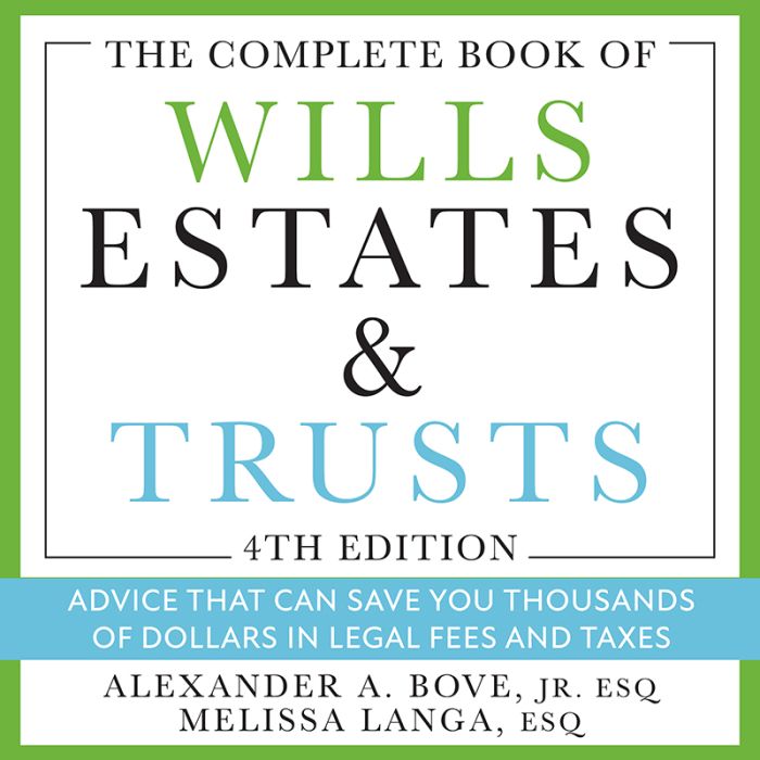 The Complete Book of Wills, Estates & Trusts: Advice That Can Save You Thousands of Dollars in Legal Fees and Taxes (4th Edition)