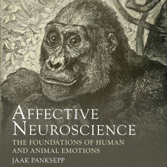 Affective Neuroscience: The Foundations of Human and Animal Emotions