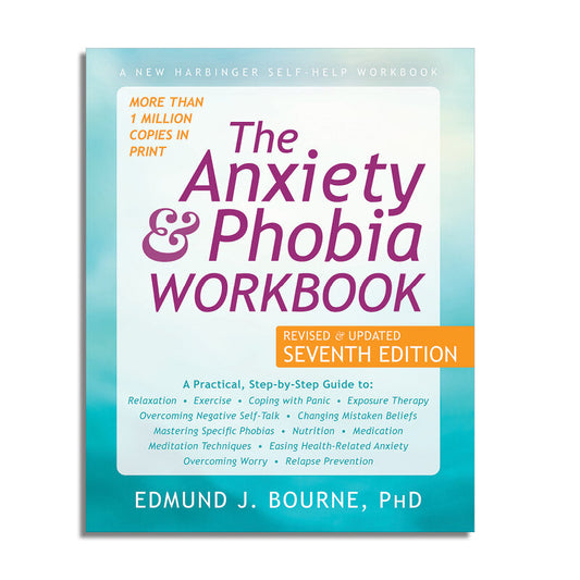 The Anxiety and Phobia Workbook