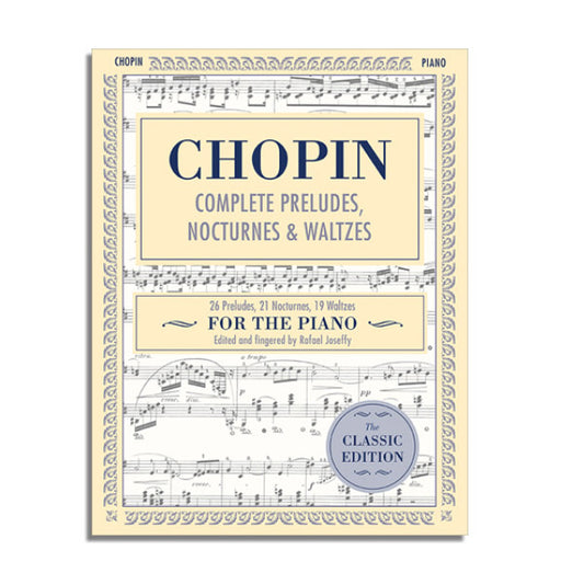Complete Preludes, Nocturnes & Waltzes: 26 Preludes, 21 Nocturnes, 19 Waltzes for Piano