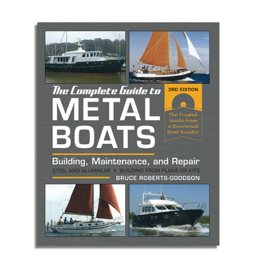 The Complete Guide to Metal Boats, Third Edition: Building, Maintenance, and Repair