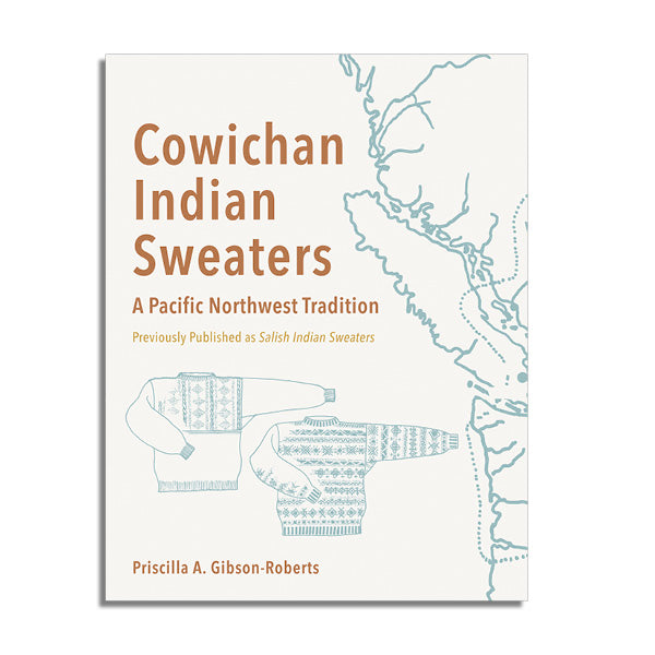 Cowichan Indian Sweaters: A Pacific Northwest Tradition