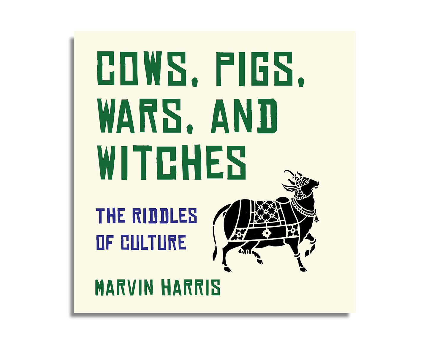 Cows, Pigs, Wars, and Witches: The Riddles of Culture