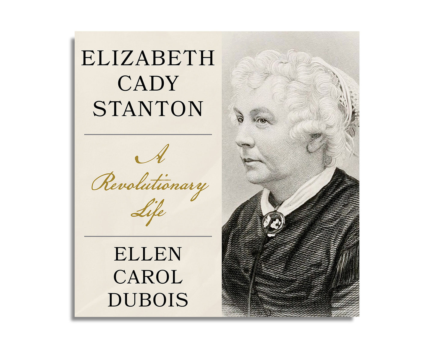 Elizabeth Cady Stanton: A Revolutionary Life