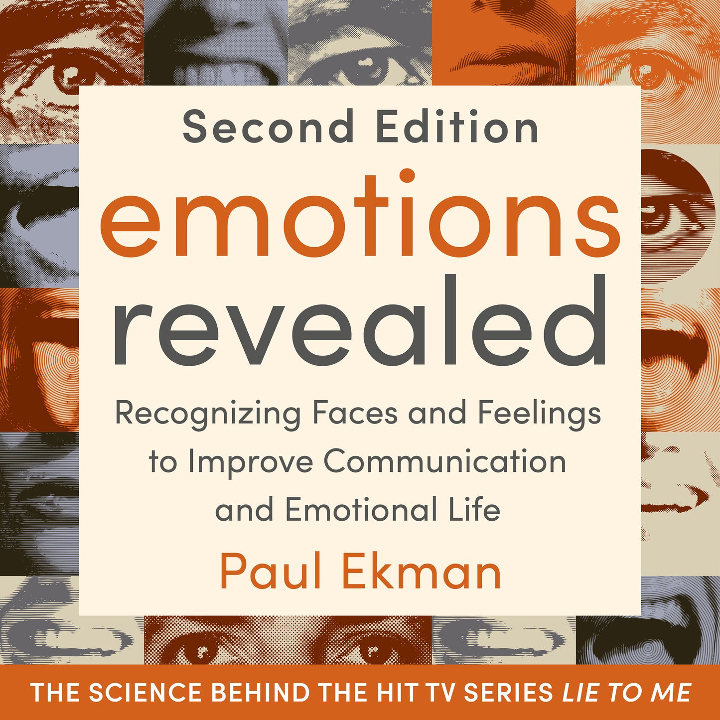 Emotions Revealed: Recognizing Faces and Feelings to Improve Communication and Emotional Life (Second Edition)