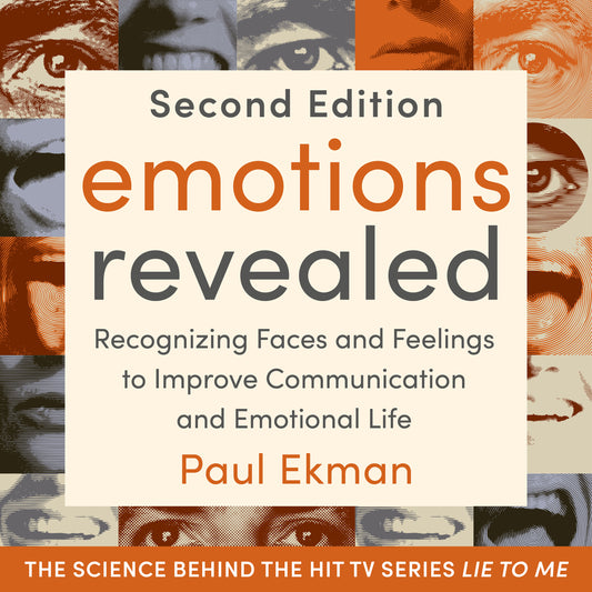 Emotions Revealed: Recognizing Faces and Feelings to Improve Communication and Emotional Life (Second Edition)