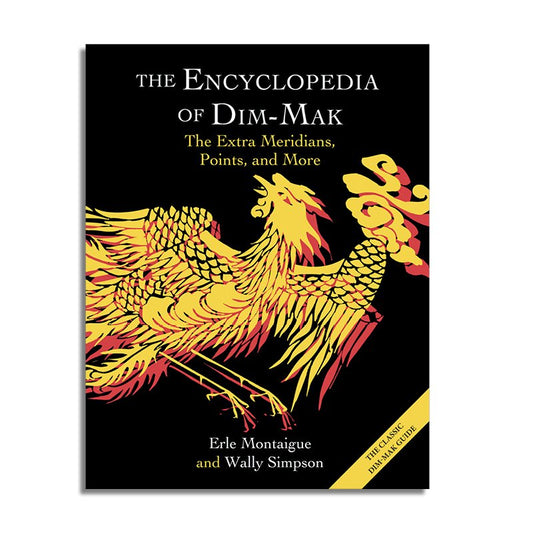 The Encyclopedia of Dim-Mak: The Extra Meridians, Points, and More