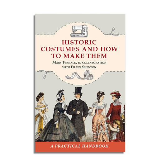 Historic Costumes and How to Make Them