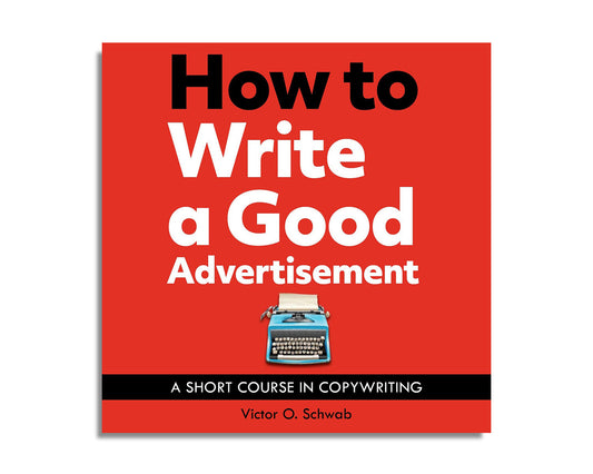 How to Write a Good Advertisement : A Short Course in Copywriting (Audiobook)