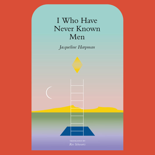 I Who Have Never Known Men