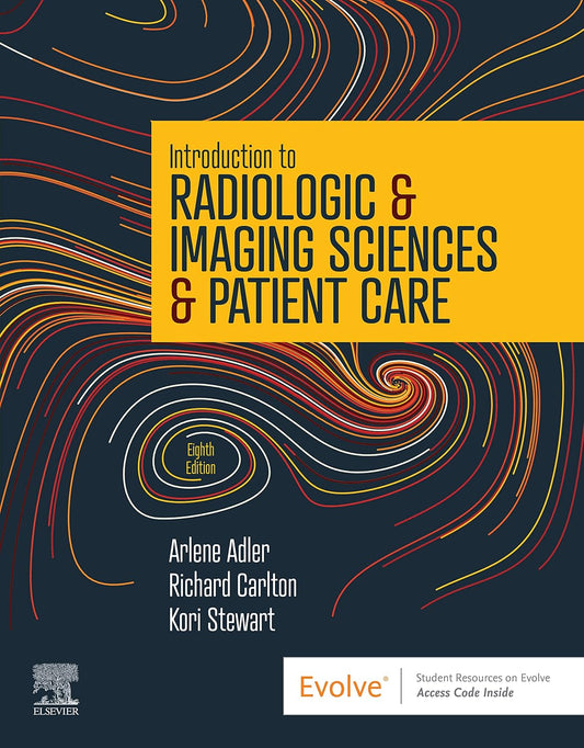 Introduction to Radiologic & Imaging Sciences & Patient Care, 8e