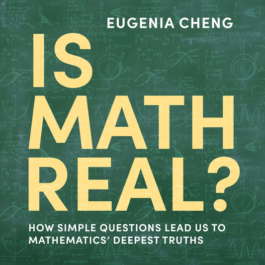 Is Math Real?: How Simple Questions Lead Us to Mathematics’ Deepest Truths
