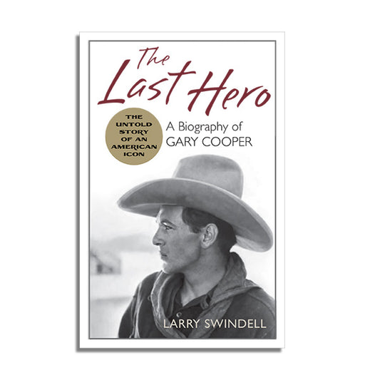 The Last Hero: A Biography of Gary Cooper